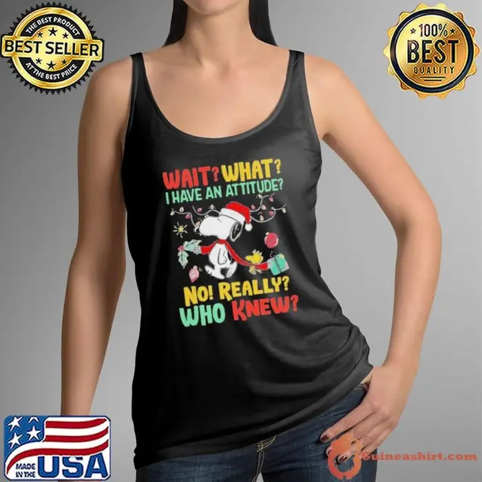 Snoopy and Woodstock Wait What I Have An Attitude No Really Who Knew Tank Top
