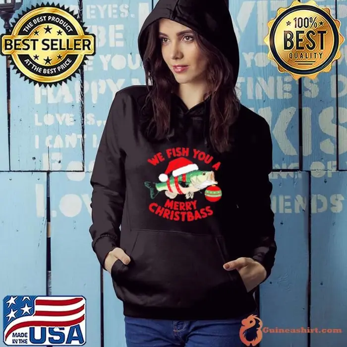 We Fish You a Merry Christbass Hoodie
