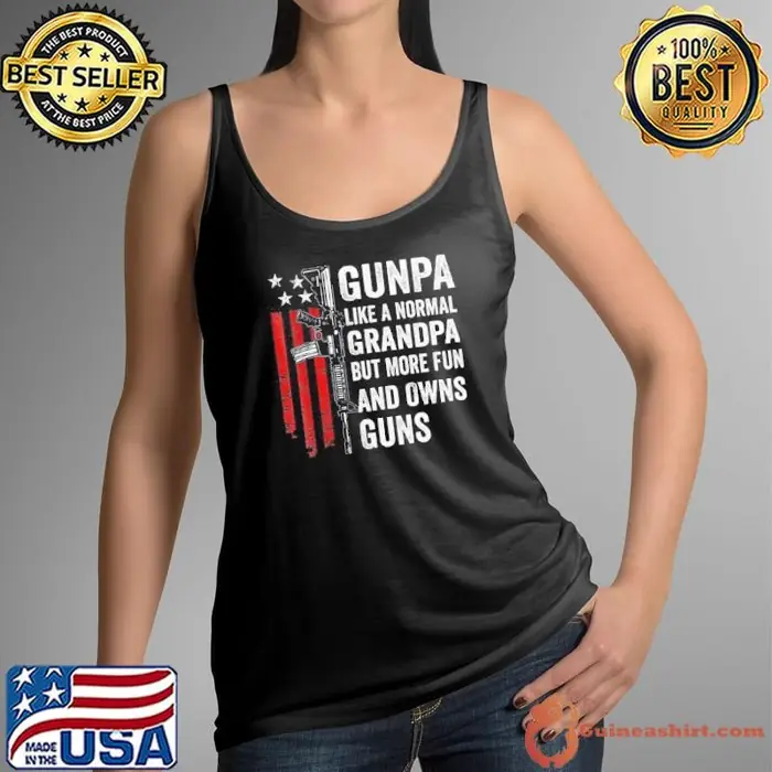 Gunpa Like A Normal Grandpa But More Fun And Owns Guns Tank Top