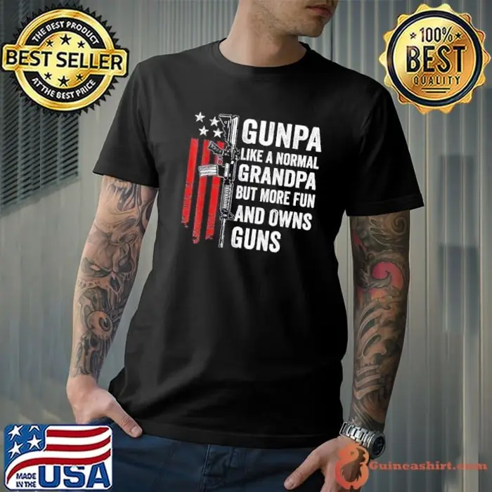 Gunpa Like A Normal Grandpa But More Fun And Owns Guns Unisex