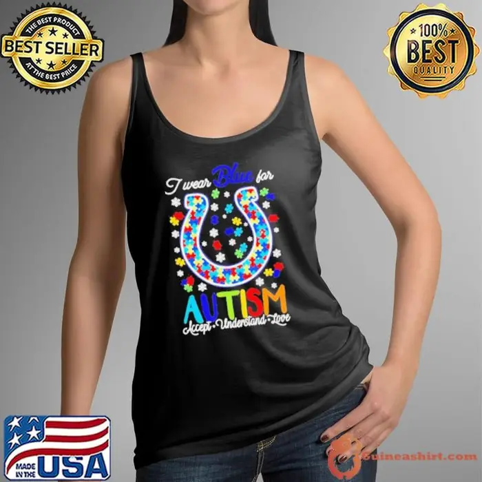 Indianapolis Colts I wear blue for Autism accept understand love Tank Top