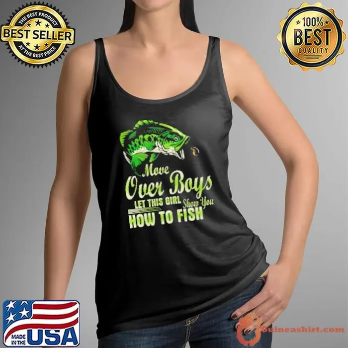 Move Over Boys Let This Girl Show You How To Fish Bass Fishing Tank Top