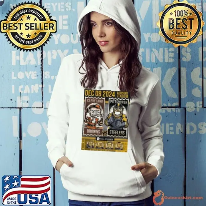 NFL Pittsburgh Steelers Vs. Cleveland Browns Hall Of Honor Dec 08 2024 Acrisure Stadium Poster Hoodie