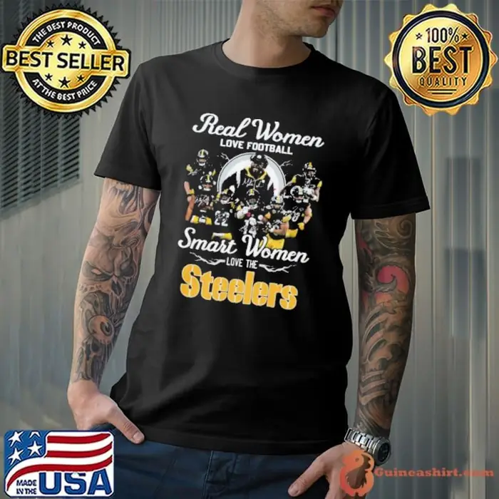 Real Women Love Football Smart Women Love The Steelers 2024 Unisex