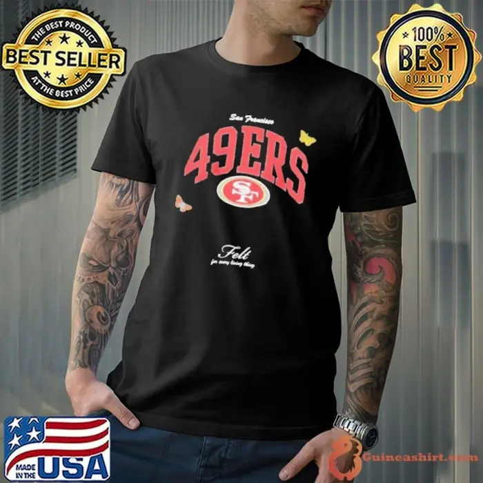 San Francisco 49ers Football felt for every living thing butterflies Unisex