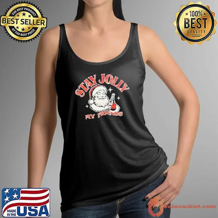 Santa stay jolly my friends Christmas Tank Top