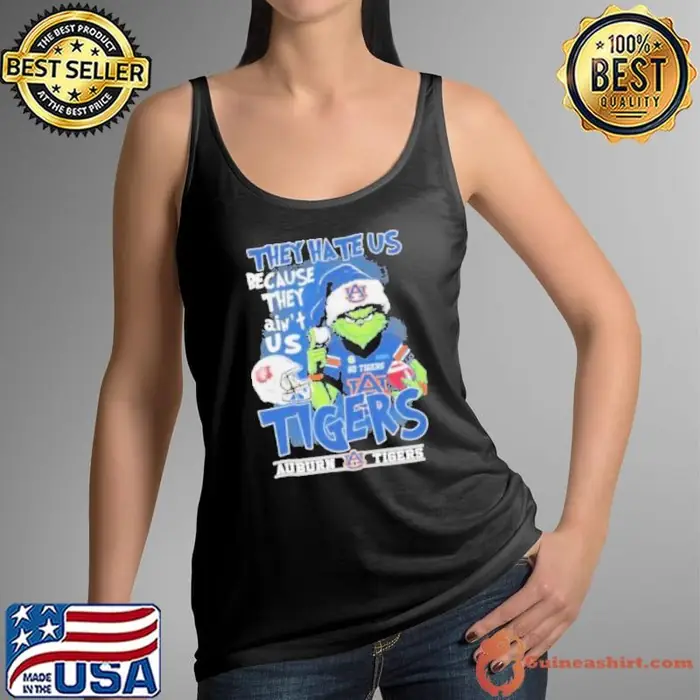 They Hate Us Because They Ain’t Us Grinch X Auburn Tigers Go Tigers Christmas Tank Top