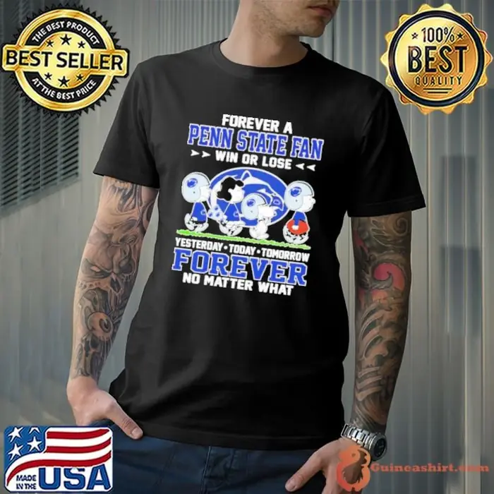 Snoopy and Friends Road Forever a Penn State Nittany Lions Fan Win or Lose Yesterday Today Tomorrow Forever No Matter What Unisex