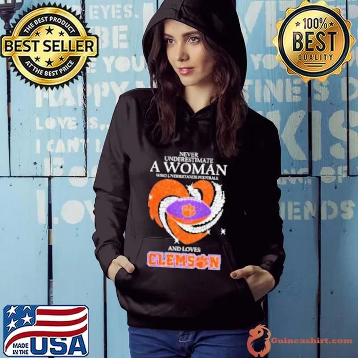 Never Underestimate A Woman Who Understands Football And Loves Clemson Tigers Heart Diamond Hoodie