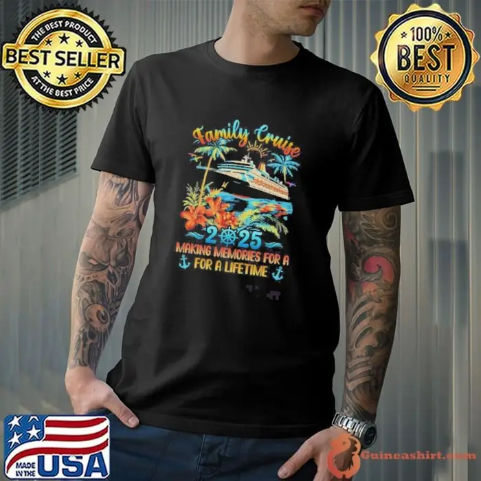Family Cruise 2025 Making Memories Family Ship Vacation Unisex