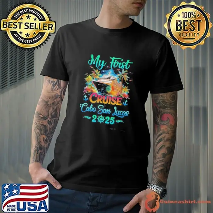 My First Cruise Cabo San Lucas 2025 Family Trip Cruisin Together Unisex