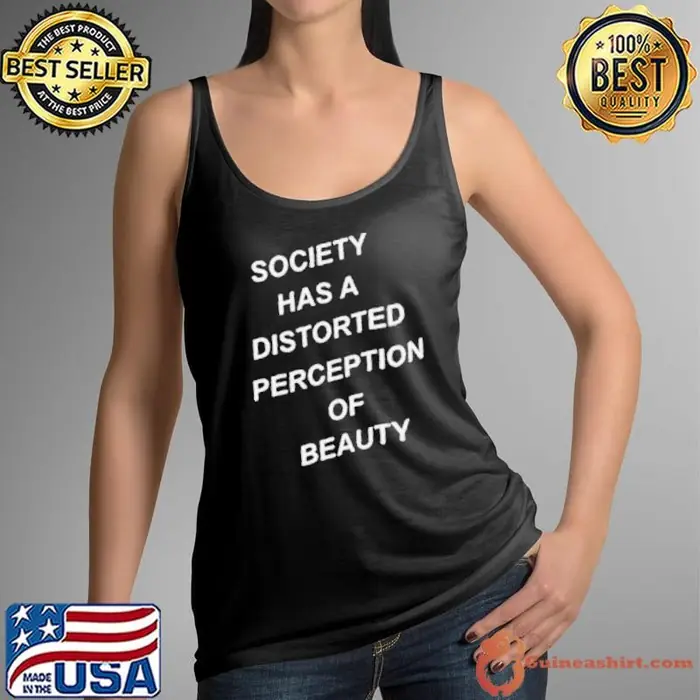 Society has a distorted perception of beauty Tank Top