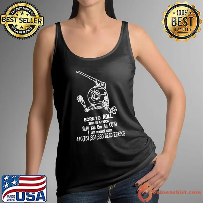 Born to roll zeon is a fuck kill em all 0079 Tank Top