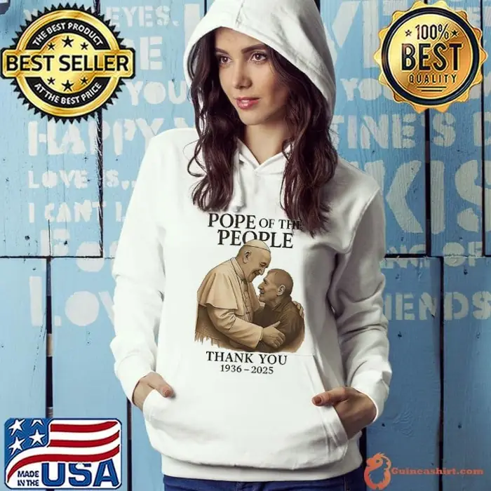 Francis Pope of the people thank you 1936-2025 Hoodie