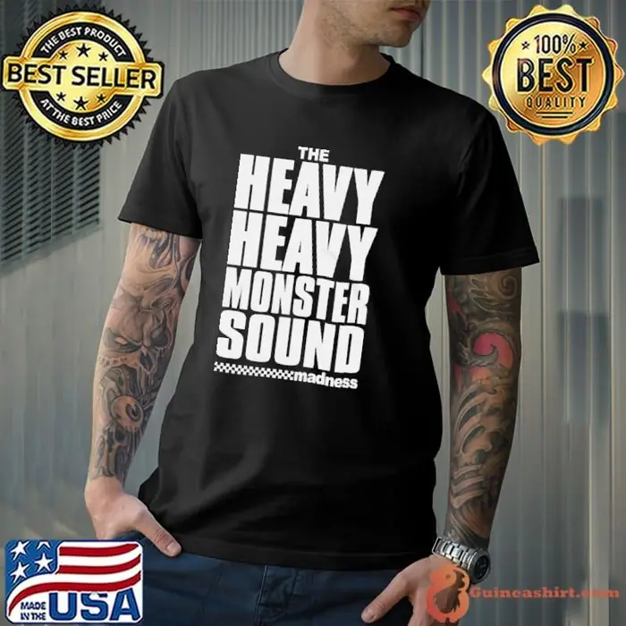 Madness The Heavy Monster Sound Unisex