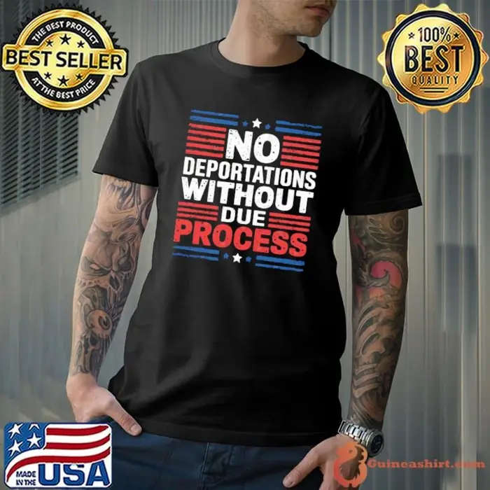 No Deportations Without Due Process Stars Election Unisex