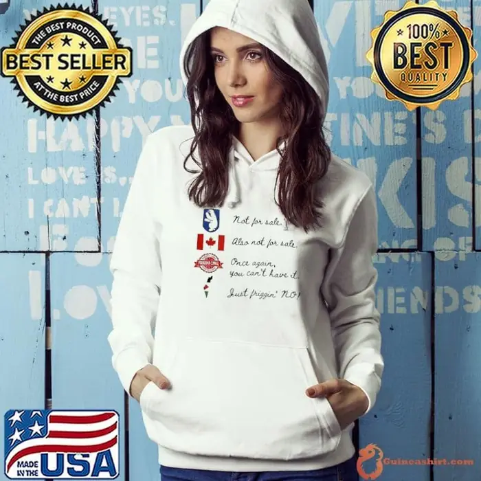 Not for sale also not for sale once again you can’t have it just friggin’ no Hoodie