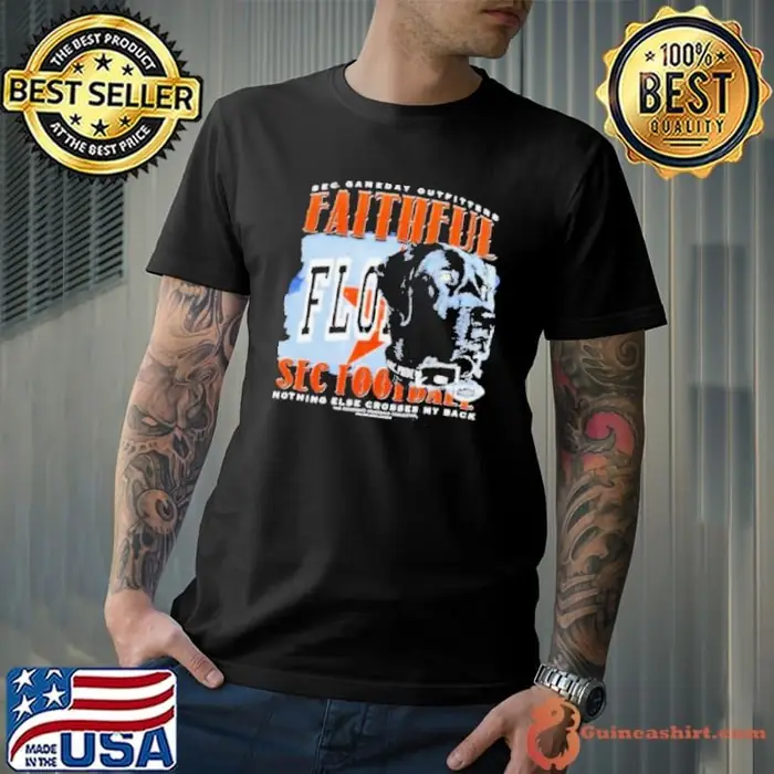 SEC Gameday Outfitters Faithful SEC Football nothing else crosses my back Unisex