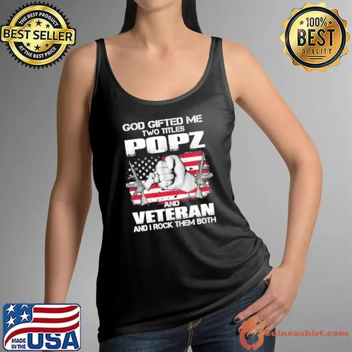 Usa Flag God Gifted Me Two Titles Popz And Veteran An I Rock Them Both Tank Top