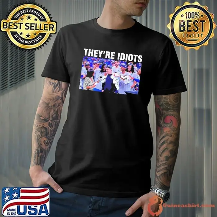 They’re idiots meme Oklahoma City Thunder basketball champions 2025 Unisex